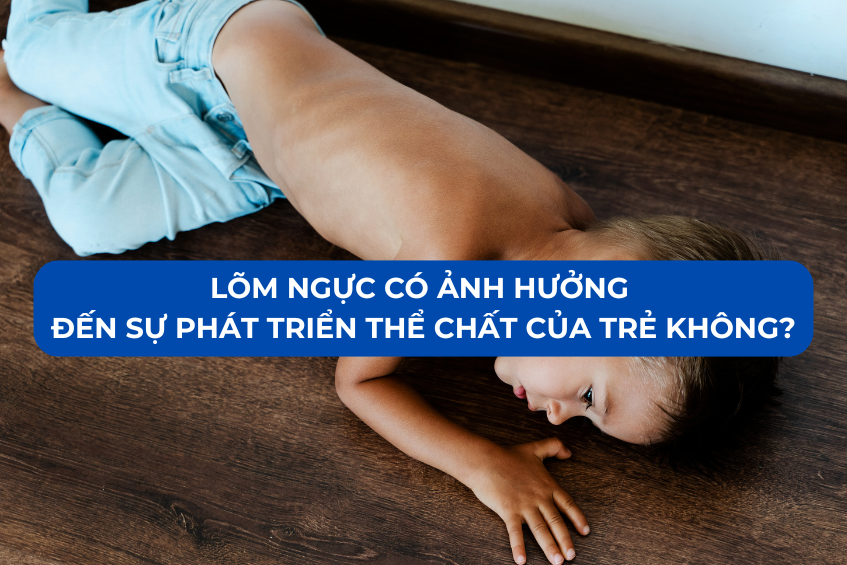 lom-nguc-co-anh-huong-den-sưu-phat-trien-cua-tre-khong